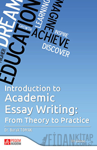 Introduction To Academic Essay Writing: From Theory To Academic Essay 