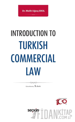 Introduction to Turkish Commercial Law Melih Uğraş Erol