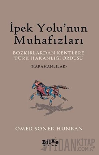 İpek Yolu’nun Muhafızları Ömer Soner Hunkan