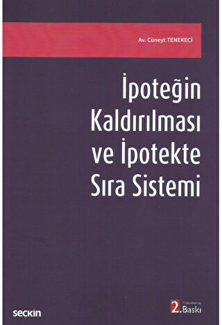 İpoteğin Kaldırılması ve İpotekte Sıra Sistemi Cüneyt Tenekeci