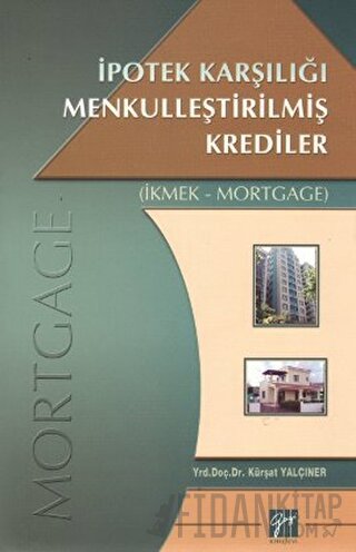 İpotek Karşılığı Menkulleştirilmiş Krediler Kürşat Yalçıner