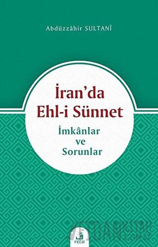 İran’da Ehl-i Sünnet Abdüzzahir Sultani