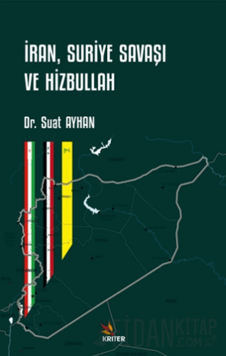 İran, Suriye Savaşı ve Hizbullah Suat Ayhan