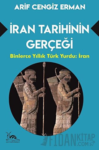 İran Tarihinin Gerçeği Arif Cengiz Erman