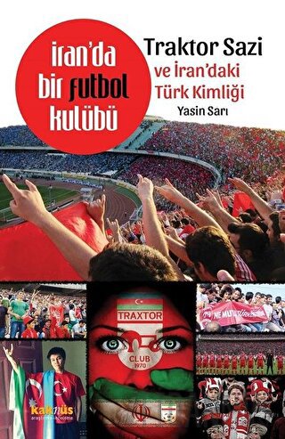 İran'da Bir Futbol Kulübü - Traktor Sazi ve İran'daki Türk Kimliği Yas