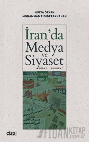 İran'da Medya ve Siyaset (Dünü - Bugünü) Hülya Özkan