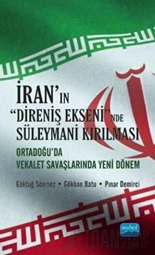 İran'ın Direniş Ekseni'nde Süleymani Kırılması Gökhan Batu