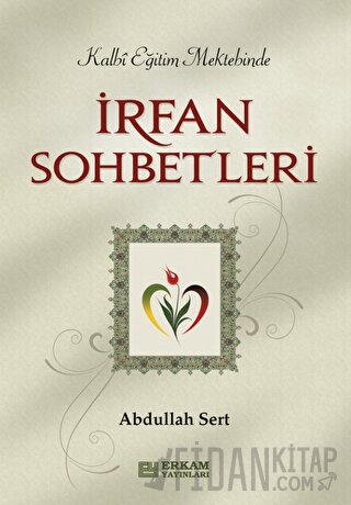 İrfan Sohbetleri Abdullah Sert