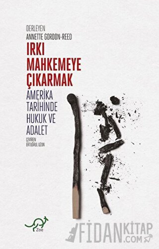 Irkı Mahkemeye Çıkarmak Annette Gordon-Reed