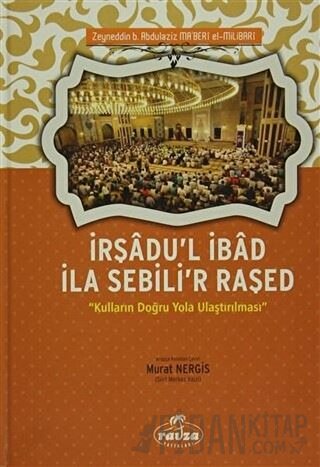 İrşadu'l İbad İla Sebili'r Raşed (Ciltli) Zeyneddin b. Abdulaziz Maber