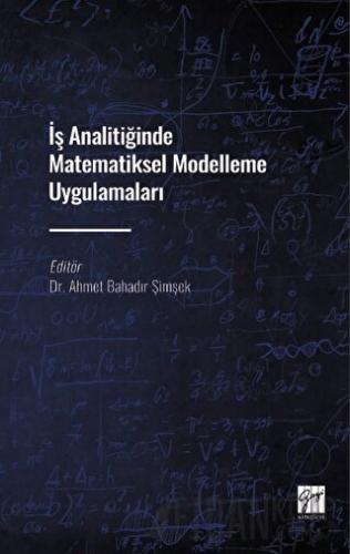 İş Analitiğinde Matematiksel Modelleme Uygulamaları Kolektif