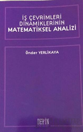 İş Çevrimleri Dinamiklerinin Matematiksel Analizi Önder Yerlikaya