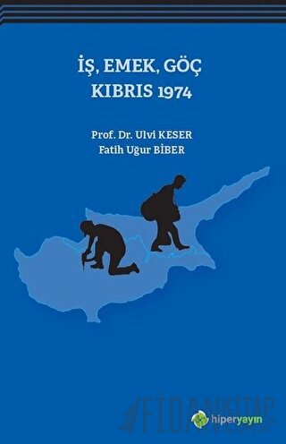 İş, Emek, Göç Kıbrıs 1974 Fatih Uğur Biber