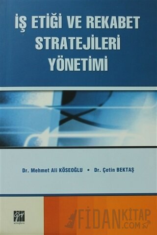 İş Etiği ve Rekabet Stratejileri Yönetimi Çetin Bektaş