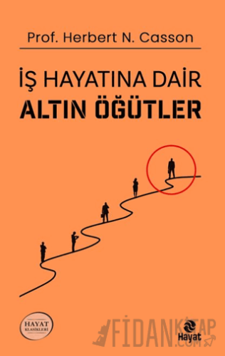 İş Hayatına Dair Altın Öğütler Herbert N. Casson