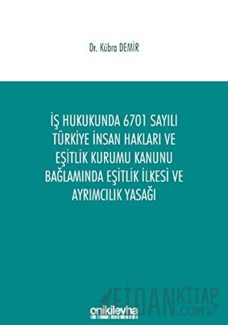 İş Hukukunda 6701 Sayılı Türkiye İnsan Hakları ve Eşitlik Kurumu Kanun