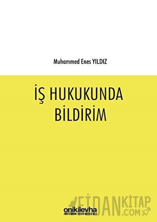 İş Hukukunda Bildirim Muhammed Enes Yıldız