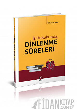 İş Hukukunda Dinlenme Süreleri Orhun Yılmaz