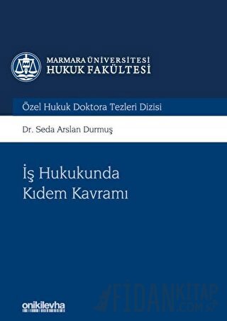 İş Hukukunda Kıdem Kavramı (Ciltli) Seda Arslan Durmuş