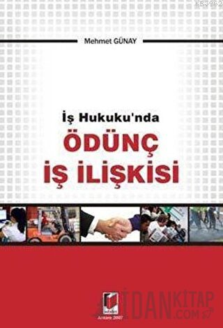 İş Hukuku'nda Ödünç İş İlişkisi Mehmet Günay