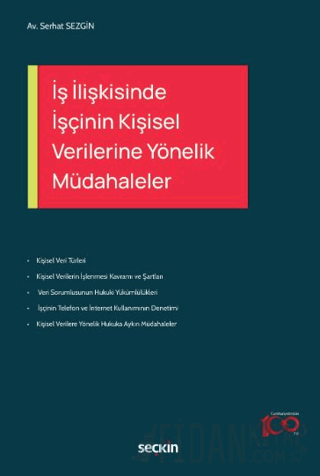 İş İlişkisinde İşçinin Kişisel Verilerine Yönelik Müdahaleler Serhat S