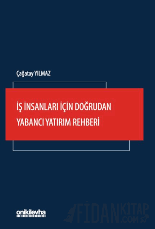 İş İnsanları İçin Doğrudan Yabancı Yatırım Rehberi Çağatay Yılmaz