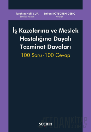 İş Kazalarına ve Meslek Hastalığına Dayalı Tazminat Davaları Sultan Kö