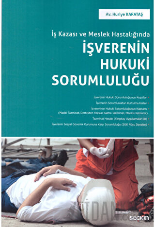 İş Kazası ve Meslek Hastalığında İşverenin Hukuki Sorumluluğu Huriye K