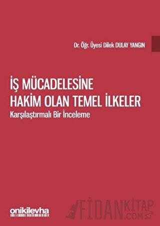 İş Mücadelesine Hakim Olan Temel İlkeler Dilek Dulay Yangın