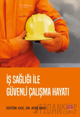 İş Sağlığı ile Güvenli Çalışma Hayatı Ayşe Arıcı