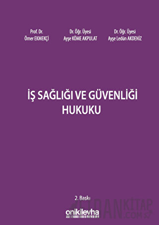 İş Sağlığı ve Güvenliği Hukuku Ayşe Köme Akpulat