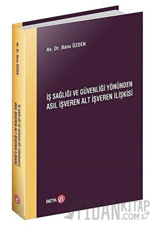 İş Sağlığı ve Güvenliği Yönünden Asıl İşveren Alt İşveren İlişkisi Ban