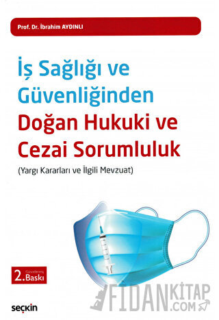 İş Sağlığı ve Güvenliğinden Doğan Hukuki ve Cezai Sorumluluk &#40;Yarg