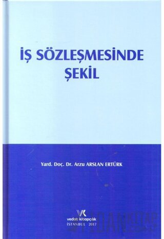 İş Sözleşmesinde Şekil (Ciltli) Arzu Arslan Ertürk