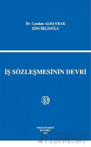 İş Sözleşmesinin Devri Candan Albayrak Zincirlioğlu