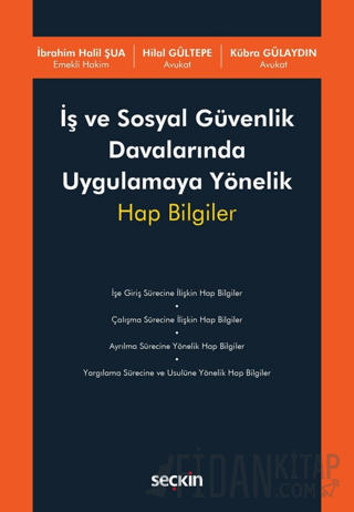 İş ve Sosyal Güvenlik Davalarında Uygulamaya Yönelik Hap Bilgiler Hila