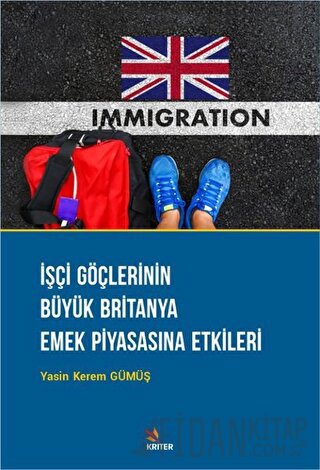 İşçi Göçlerinin Büyük Britanya Emek Piyasasına Etkileri Yasin Kerem Gü