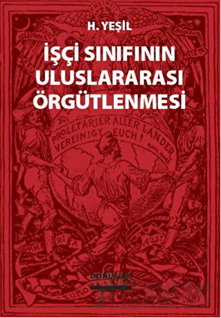 İşçi Sınıfının Uluslararası Örgütlenmesi H. Yeşil