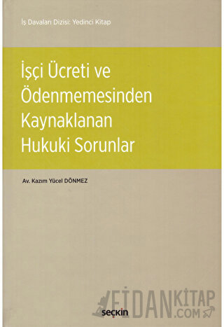 İş Davaları Dizisi: Yedinci Kitapİşçi Ücreti ve Ödenmemesinden Kaynakl