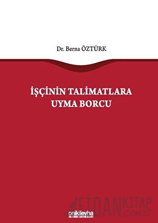 İşçinin Talimatlara Uyma Borcu (Ciltli) Berna Öztürk