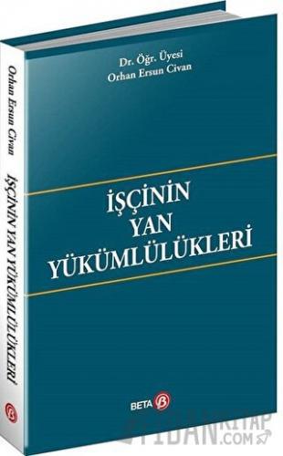 İşçinin Yan Yükümlülükleri Orhan Ersun Civan