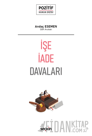 İşe İade Davaları – Pozitif Hukuk Dizisi – Andaç Esemen