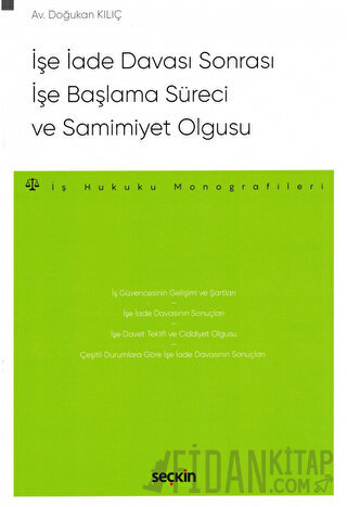 İşe İade Davası Sonrası İşe Başlama Süreci ve Samimiyet Olgusu – İş Hu