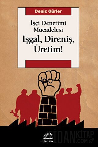 İşgal, Direniş, Üretim! Deniz Gürler