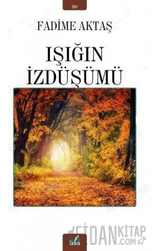 Işığın İzdüşümü Fadime Aktaş