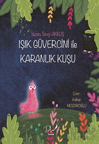 Işık Güvercini İle Karanlık Kuşu Sevgi Akkuş