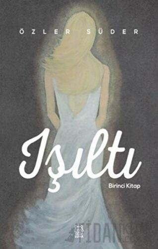 Işıltı - Birinci Kitap Özler Süder