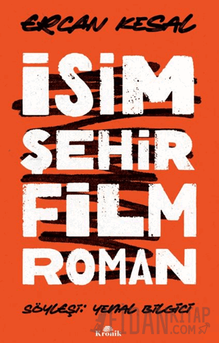 İsim Şehir Film Roman Ercan Kesal