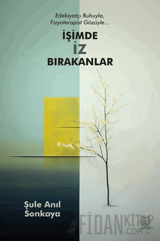 İşimde İz Bırakanlar Şule Anıl Sonkaya