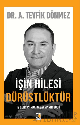 İşin Hilesi Dürüstlüktür Tevfik Dönmez